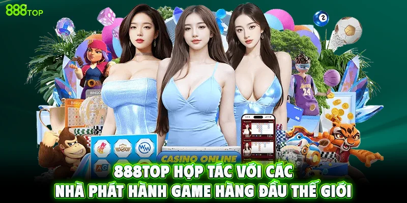 888TOP hợp tác với các nhà phát hành game hàng đầu thế giới