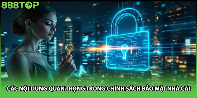 Các nội dung quan trọng trong chính sách bảo mật nhà cái