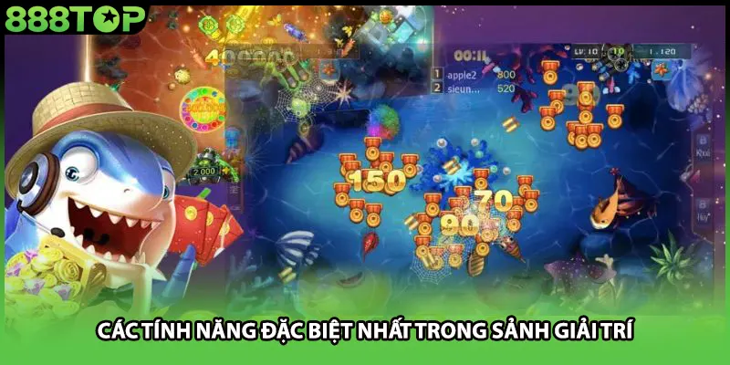Các tính năng đặc biệt nhất trong sảnh giải trí