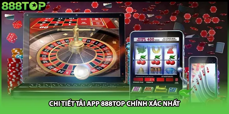 Chi tiết tải app 888TOP chính xác nhất