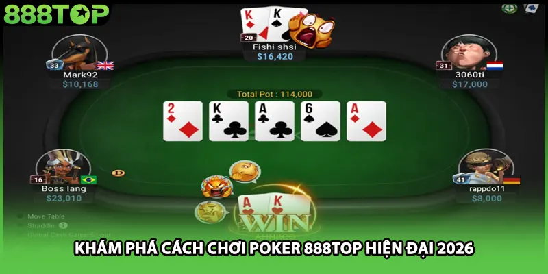 Khám phá cách chơi poker 888TOP hiện đại 2026