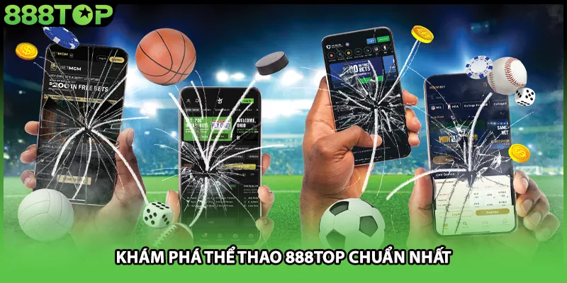 Khám phá thể thao 888TOP chuẩn nhất