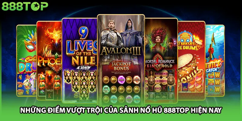 Những điểm vượt trội của sảnh nổ hũ 888TOP hiện nay