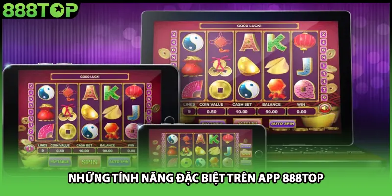 Những tính năng đặc biệt trên app 888TOP